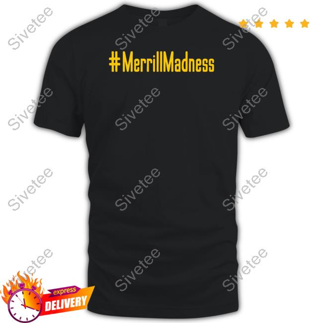 #Merrillmadness T Shirt J Merrill